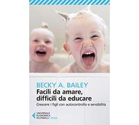 Facili da amare, difficili da educare