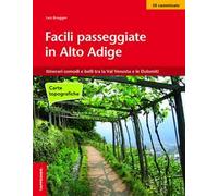 Facili passeggiate in Alto Adige. Itinerari comodi e belli tra la Val Venosta e le Dolomiti