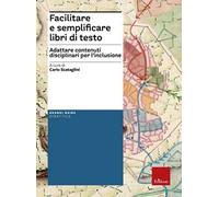 Facilitare e semplificare libri di testo. Adattare contenuti disciplinari per l'inclusione. Con Contenuto digitale per download e accesso online