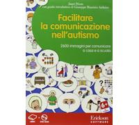 Facilitare la comunicazione nell'autismo. Comunicare a casa e a scuola. Con DVD-ROM