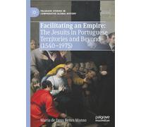 Facilitating an Empire: The Jesuits in Portuguese Territories and Beyond (1540-1975)