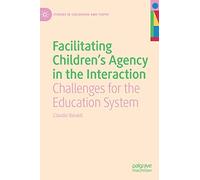 Facilitating Children's Agency in the Interaction: Challenges for the Education System