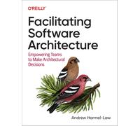 Facilitating Software Architecture: Empowering Teams to Make Architectural Decis