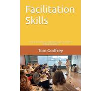 Facilitation Skills: Practical activities, facilitator’s guide and video demonstrations.