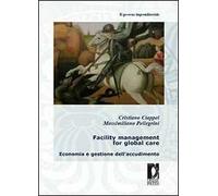 - Facility management for global care. Economia e gestione dell'accudimento