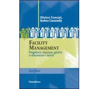 Facility management. Progettare, misurare, gestire e remunerare i servizi