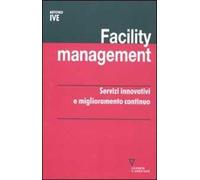 Facility management. Servizi innovativi e miglioramento continuo