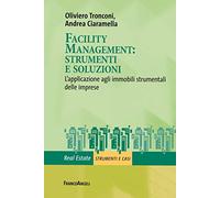 Facility management: strumenti e soluzioni. L'applicazione agli immobili strumentali delle imprese