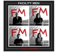 Facility Men - It's Fun To Disappear
