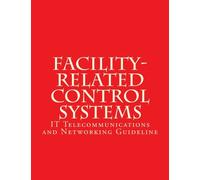 Facility-Related Control Systems: IT Telecommunications and Networking Guideline