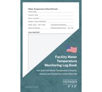 Facility Water Temperature Monitoring Log Book: Hot and Cold Water Checks, Results and Corrective Action Records | 110 Pages | 6 × 9 Format: Water ... Businesses and Property Management Teams