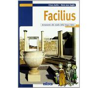 Facilius. Avviamento allo studio della lingua latina. Per la Scuola media. Con espansione online