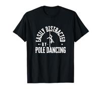 Facilmente distratto dalla Pole Dance Divertente Pole Dance Maglietta