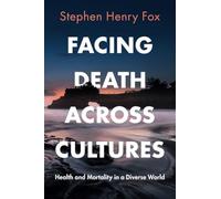 Facing Death Across Cultures: Health and Mortality in a Diverse World