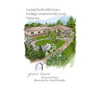 Facing Death with Grace: Finding Comfort in Life’s Last Moments
