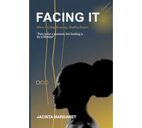 Facing It: When We Stop Running, Healing Begins