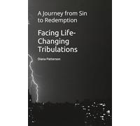 Facing Life-Changing Tribulations: A Journey from Sin to Redemption