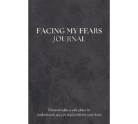Facing My Fears Journal