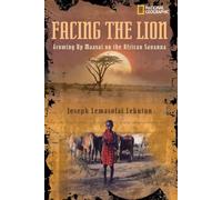 Facing the Lion: Growing Up Maasai on the African Savanna