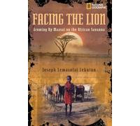 Facing the Lion: Growing Up Maasai on the African Savanna