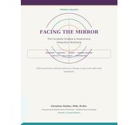 Facing the Mirror: The Complete Shadow & Relationship Integration Workbook