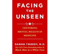 Facing the Unseen: The Struggle to Center Mental Health in Medicine