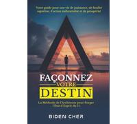 FAÇONNEZ VOTRE DESTIN: La Méthode de l’Architecte pour Forger l’État d’Esprit du 1% - Votre Guide pour une Vie de Puissance, de Finalité suprême, d’Action Inébranlable et de Prospérité