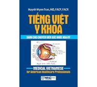 Facp Huynh Wynn Tran MD Facp Tiếng Việt Y khoa dành cho chuyên viên (Tascabile)
