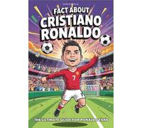 Fact About Cristiano Ronaldo: The Ultimate Guide for Fans