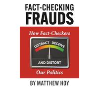Fact-Checking Frauds: How Fact-Checkers Distract, Deceive, and Distort Our Politics