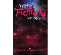 Fact, Fiction Or Fear
