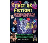 Fact or Fiction? Surprising Truths You Thought Were Myths