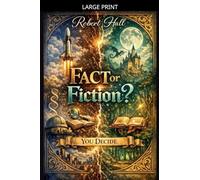 Fact or Fiction? You Decide
