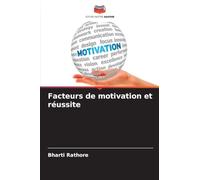 Facteurs de motivation et réussite