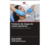 Facteurs de risque de caries dentaires: Facteurs prédisposants à la carie dentaire
