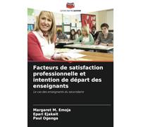 Facteurs de satisfaction professionnelle et intention de départ des enseignants: Le cas des enseignants du secondaire