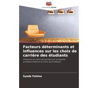 Facteurs déterminants et influences sur les choix de carrière des étudiants: Influence du choix de carrière sur la réussite professionnelle et le choix de profession
