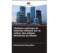 Facteurs externes et internes influant sur la valeur des actions bancaires au Ghana