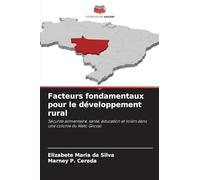 Facteurs fondamentaux pour le développement rural: Sécurité alimentaire, santé, éducation et loisirs dans une colonie du Mato Grosso