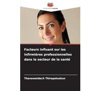 Facteurs influant sur les infirmières professionnelles dans le secteur de la santé