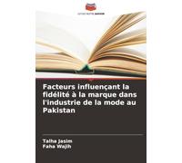 Facteurs influençant la fidélité à la marque dans l'industrie de la mode au Pakistan