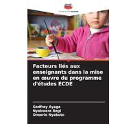 Facteurs liés aux enseignants dans la mise en ¿uvre du programme d'études ECDE