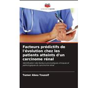Facteurs prédictifs de l'évolution chez les patients atteints d'un carcinome rénal: Identification des facteurs pronostiques cliniques et pathologiques du carcinome rénal