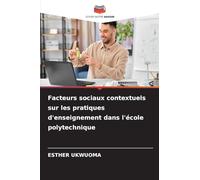 Facteurs sociaux contextuels sur les pratiques d'enseignement dans l'école polytechnique
