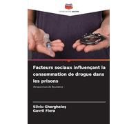 Facteurs sociaux influençant la consommation de drogue dans les prisons: Perspectives de Roumanie