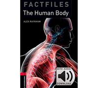Factfiles the human body. Oxford bookworms library. Livello 3. Con CD Audio formato MP3. Con espansione online