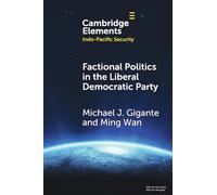 Factional Politics in the Liberal Democratic Party: Explaining Change and Continuity in Japan's Economic Statecraft