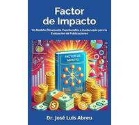Factor de Impacto: Un Modelo Éticamente Cuestionable e Inadecuado para la Evaluación de Publicaciones
