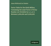 Factor Table for the Sixth Million, Containing the Least Factor of Every Number not Divisible by 2, 3, or 5 Between 5,000,000 and 6,000,000