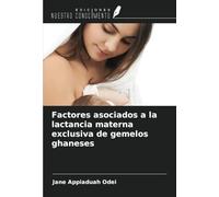 Factores asociados a la lactancia materna exclusiva de gemelos ghaneses